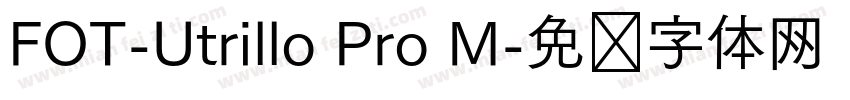 FOT-Utrillo Pro M字体转换